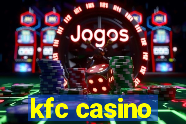 kfc casino